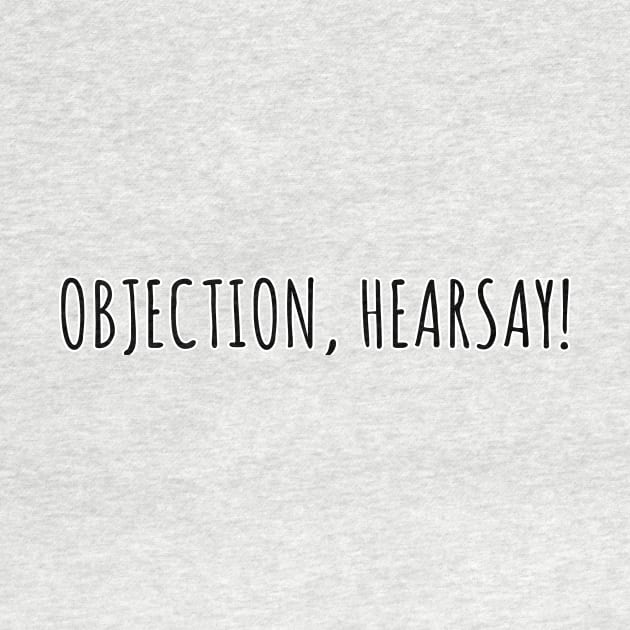 Objection, hearsay! by RavenRarities